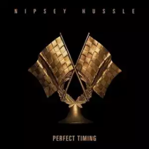 Instrumental: Nipsey Hussle - Perfect Timing (Produced By Sap and Mike & Keys)